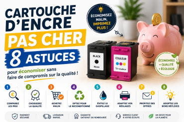 Cartouche d’encre pas cher : 8 astuces pour vraiment économiser